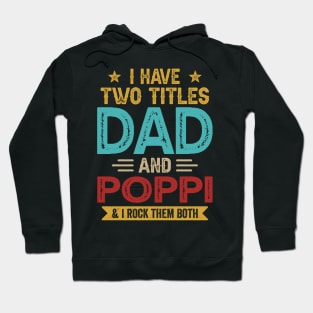 I Have Two Titles Dad And Poppi Funny Fathers Day Hoodie